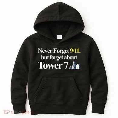 Never Forget 911 But Forget About Tower 7 Kids Hoodie