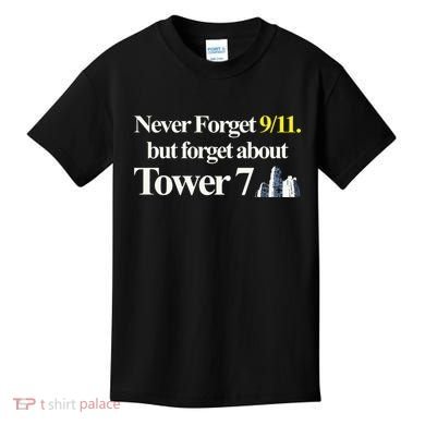 Never Forget 911 But Forget About Tower 7 Kids T-Shirt