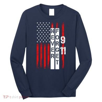 Never Forget 9 11 Nine Eleven Memorial Distressed US American Flag Long Sleeve Shirt