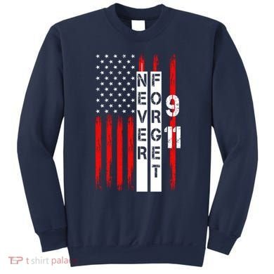 Never Forget 9 11 Nine Eleven Memorial Distressed US American Flag Sweatshirt