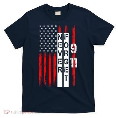 Never Forget 9 11 Nine Eleven Memorial Distressed US American Flag T-Shirt
