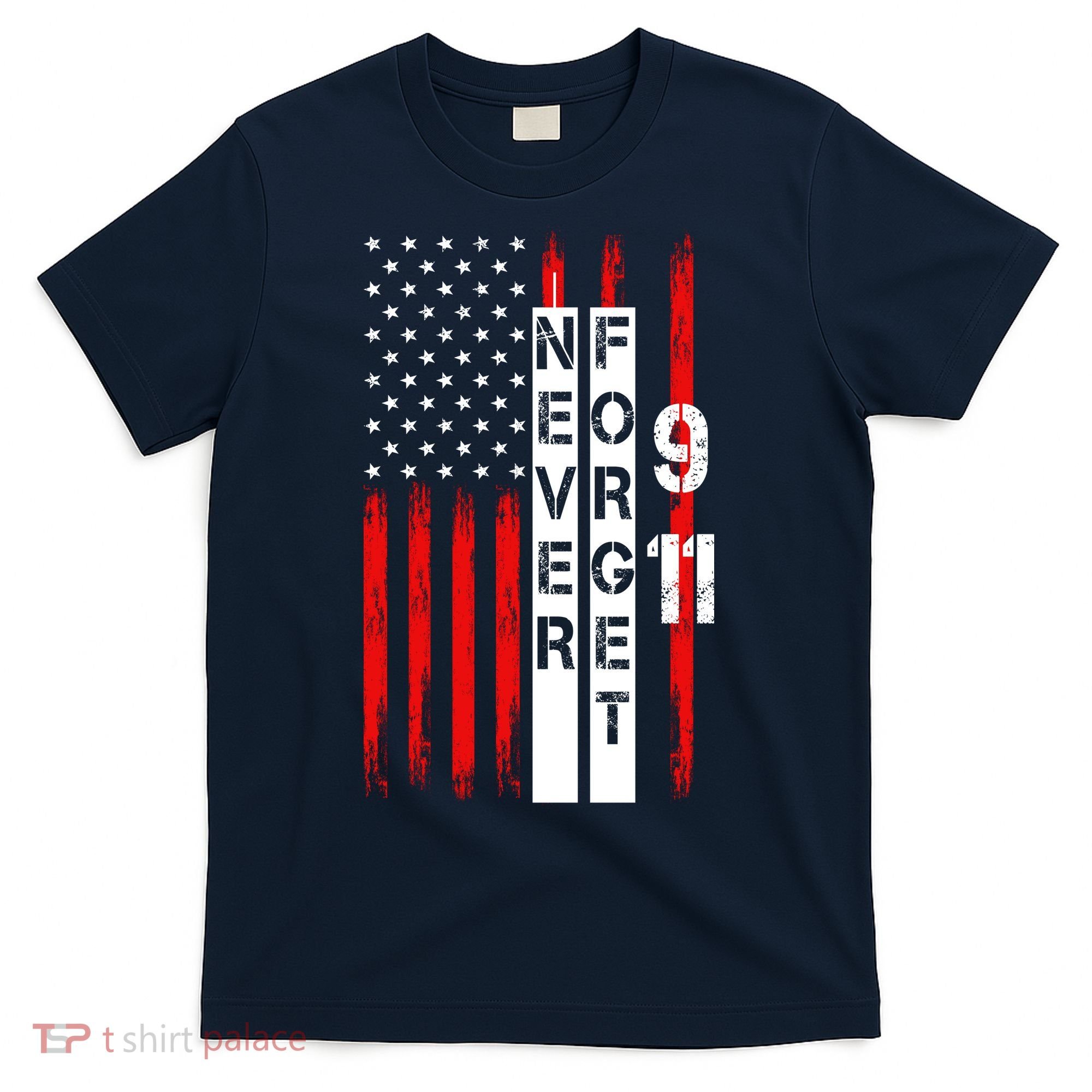 Never Forget 9 11 Nine Eleven Memorial Distressed US American Flag T-Shirt