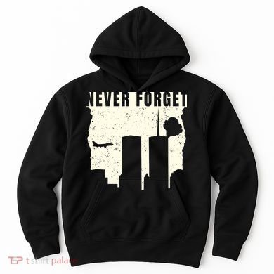Never Forget 9.11 Patriot Day Hoodie