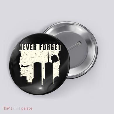 Never Forget 9.11 Patriot Day Button