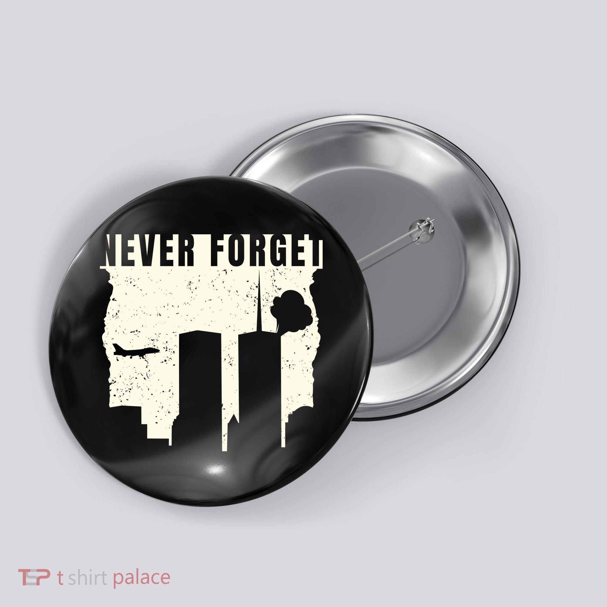 Never Forget 9.11 Patriot Day Button