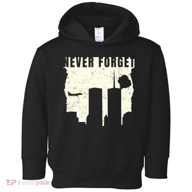 Never Forget 9.11 Patriot Day Toddler Hoodie