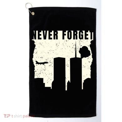 Never Forget 9.11 Patriot Day Golf Towel