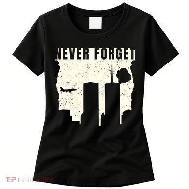 Never Forget 9.11 Patriot Day Women's T-Shirt