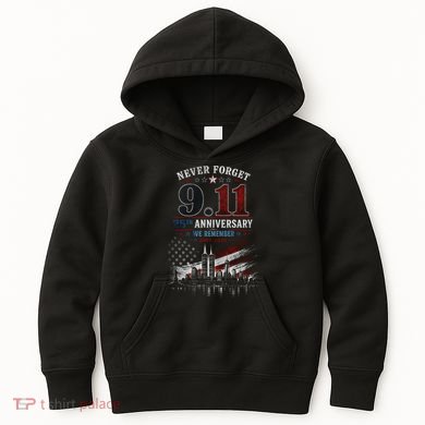 Never Forget 9.11 25th Anniversary We Remember 2001-2026 Kids Hoodie