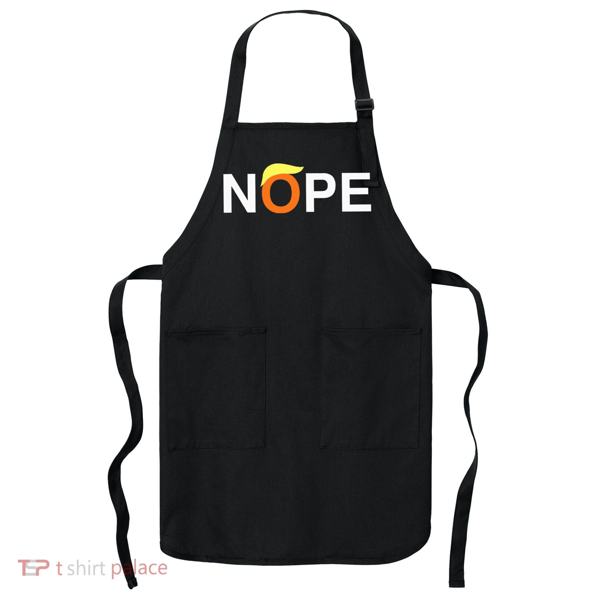 Nope Funny Anti Trump Apron