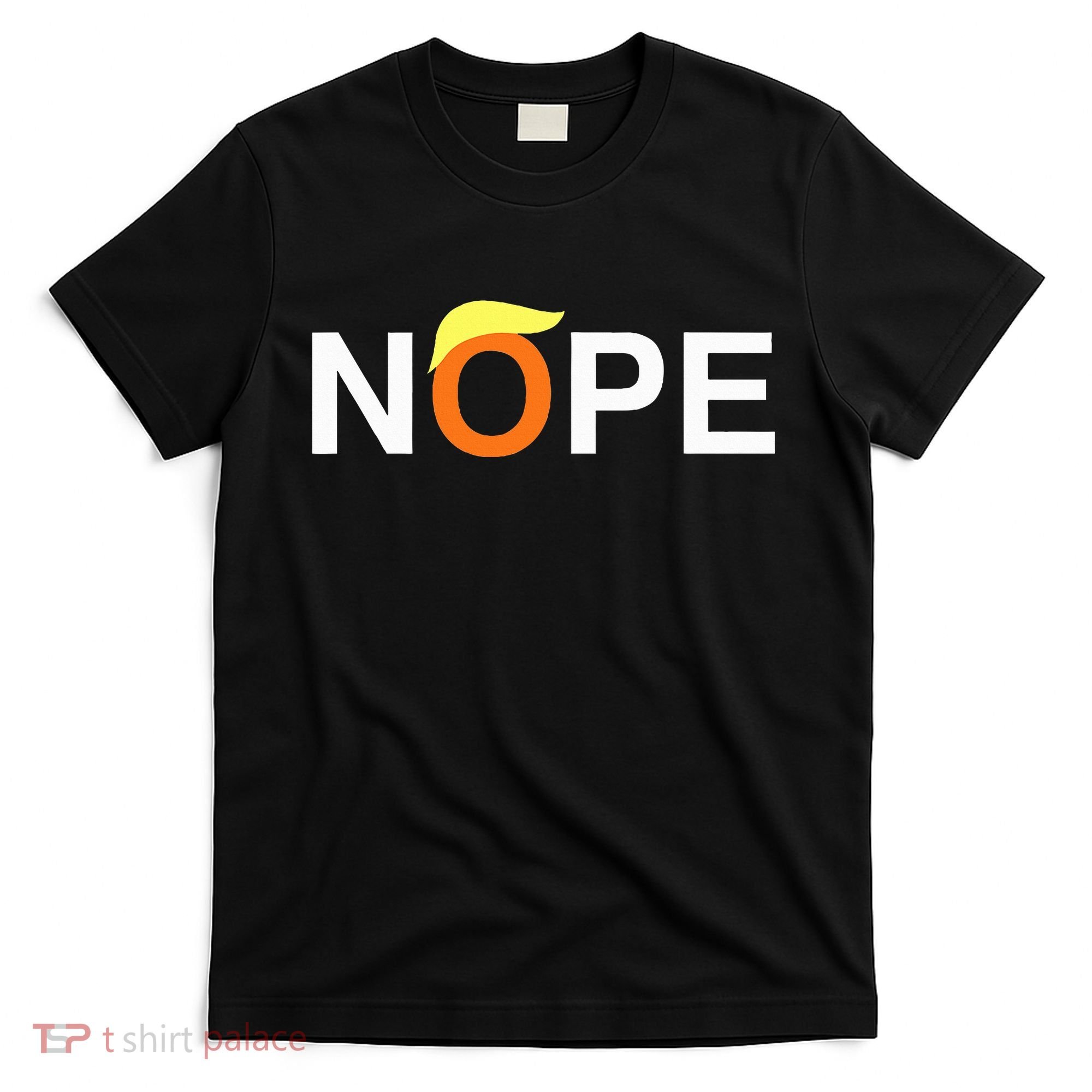 Nope Funny Anti Trump T-Shirt
