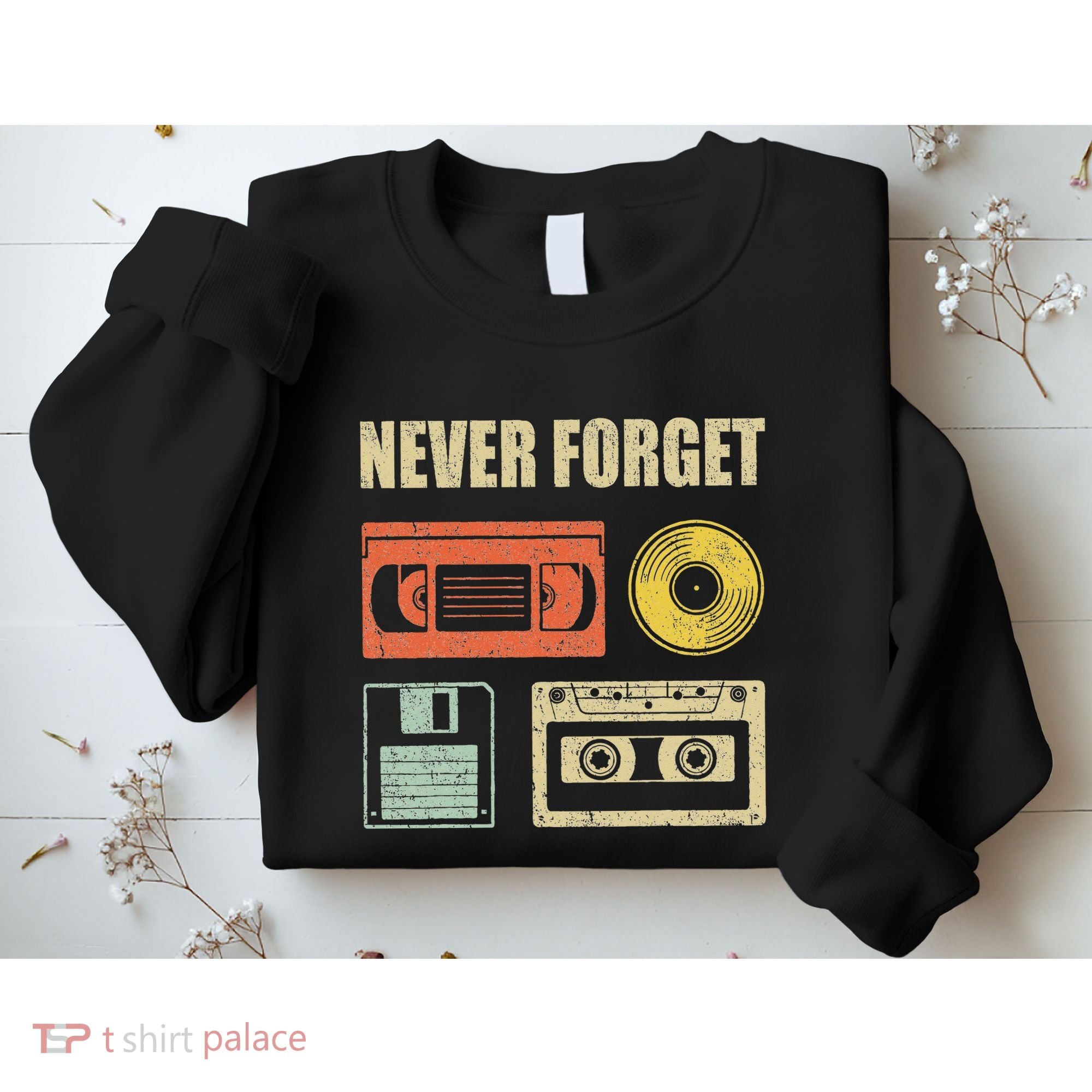 Never Forget Audio Cassette 70s 80s 90s Sweatshirt
