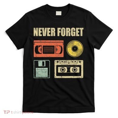 Never Forget Audio Cassette 70s 80s 90s T-Shirt