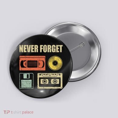 Never Forget Audio Cassette 70s 80s 90s Button