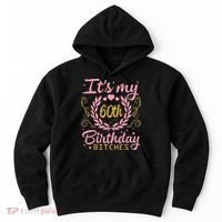 Nice Flowers And Hearts It's My 60th Birthday Bitches Happy Hoodie thumb 0