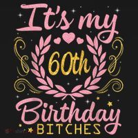 Nice Flowers And Hearts It's My 60th Birthday Bitches Happy Sweatshirt thumb 3