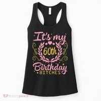 Nice Flowers And Hearts It's My 60th Birthday Bitches Happy Women's Tank Top thumb 0