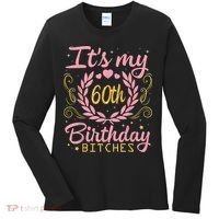 Nice Flowers And Hearts It's My 60th Birthday Bitches Happy Women's Long Sleeve Shirt thumb 0