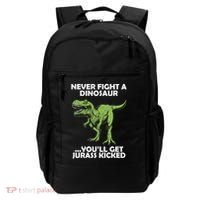 Never Fight A Dinosaur Youll Get Jurass Kicked Backpack thumb 0