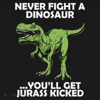 Never Fight A Dinosaur Youll Get Jurass Kicked Toddler T-Shirt thumb 4