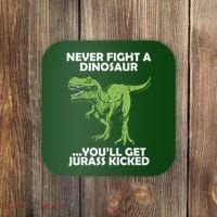 Never Fight A Dinosaur Youll Get Jurass Kicked Coaster thumb 0
