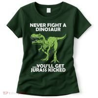 Never Fight A Dinosaur Youll Get Jurass Kicked Women's T-Shirt thumb 0