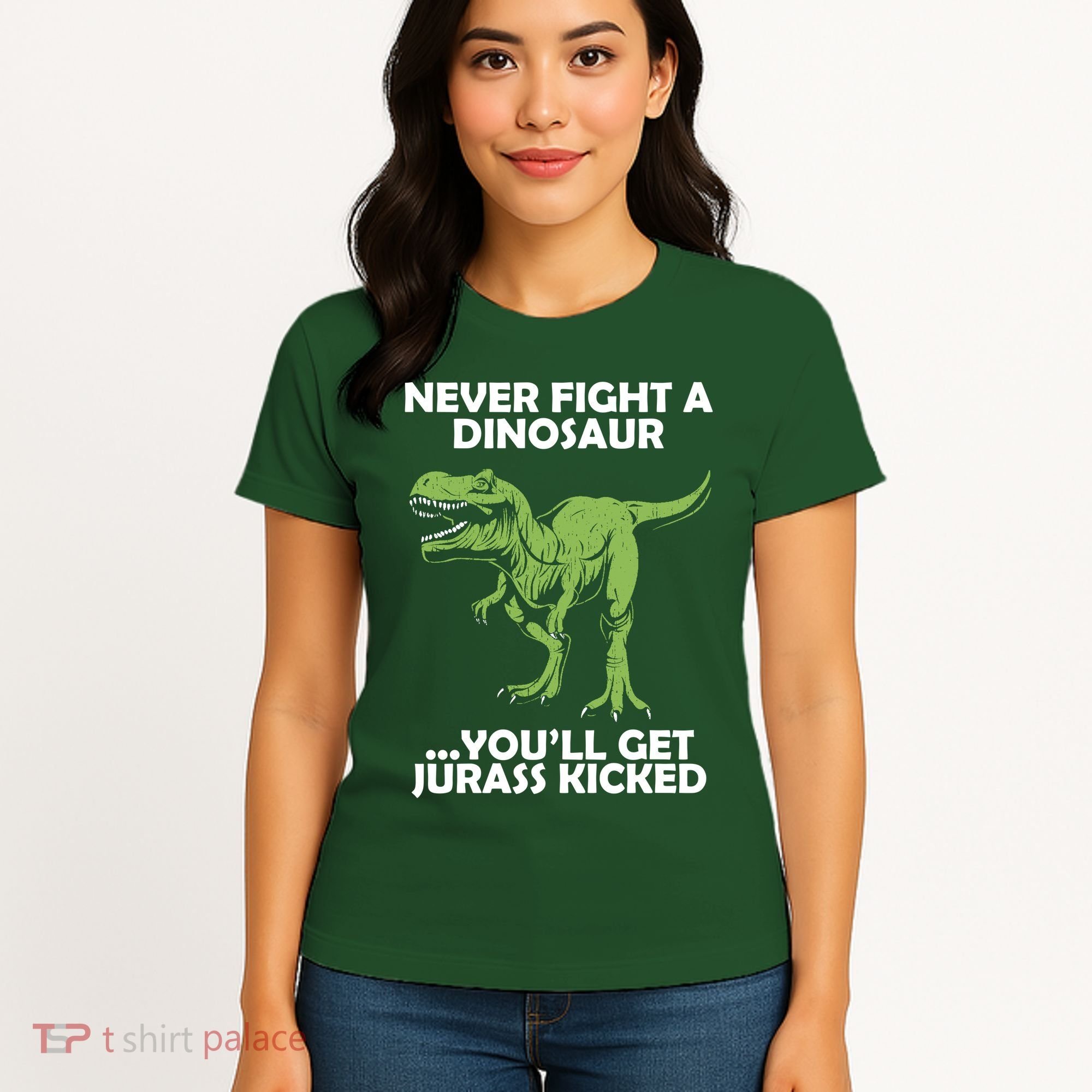 Never Fight A Dinosaur Youll Get Jurass Kicked Women's T-Shirt