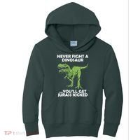 Never Fight A Dinosaur Youll Get Jurass Kicked Kids Hoodie thumb 0