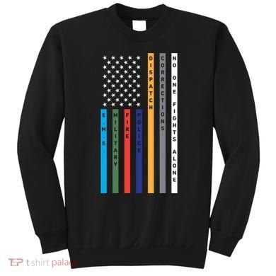 No One Fights Alone Support Our Heroes Flag Sweatshirt
