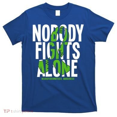 Nobody Fights Alone Neurofibromatosis Awareness Gift T-Shirt