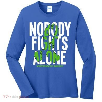 Nobody Fights Alone Neurofibromatosis Awareness Gift Women's Long Sleeve Shirt