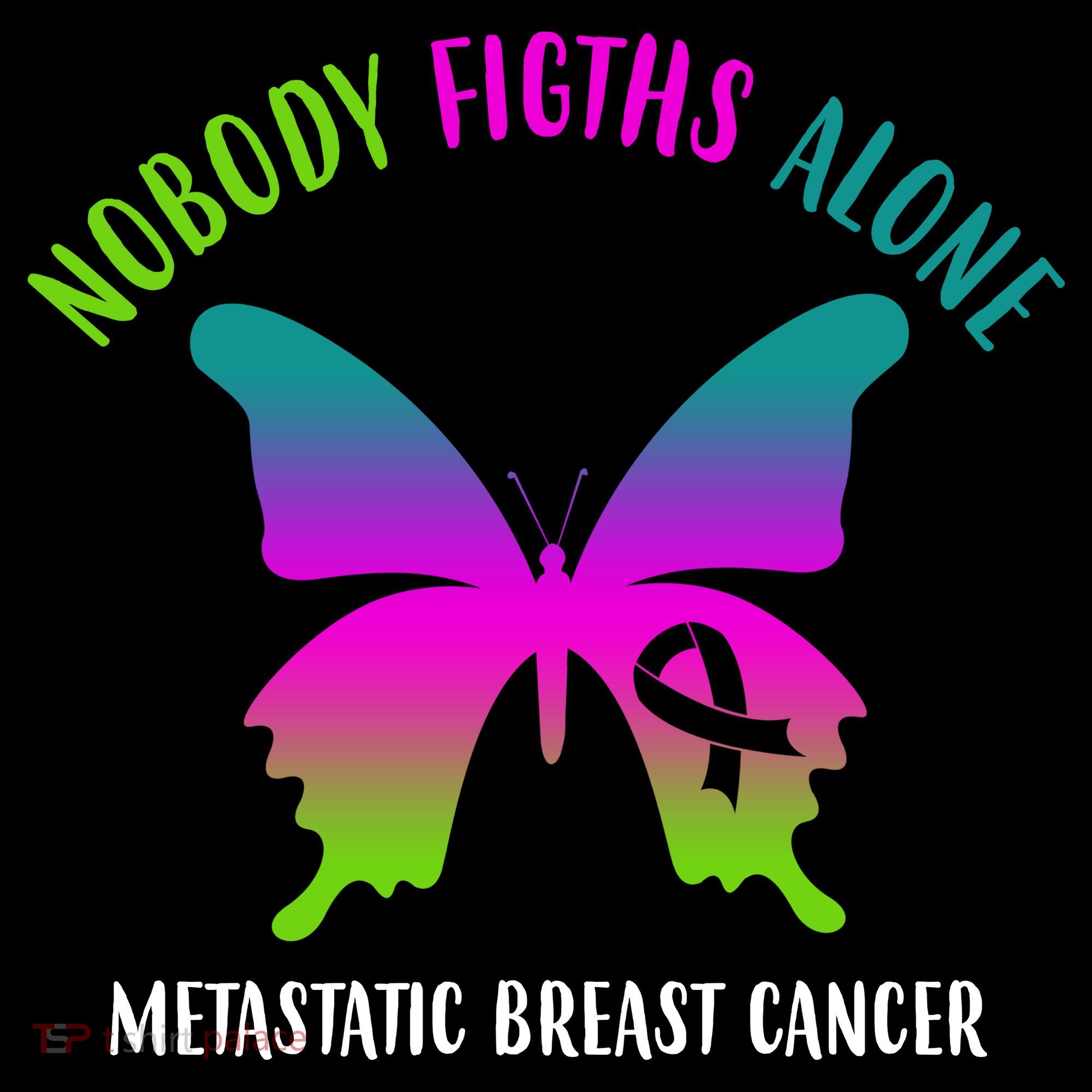 Nobody Fights Alone Metastatic Breast Cancer T-Shirt