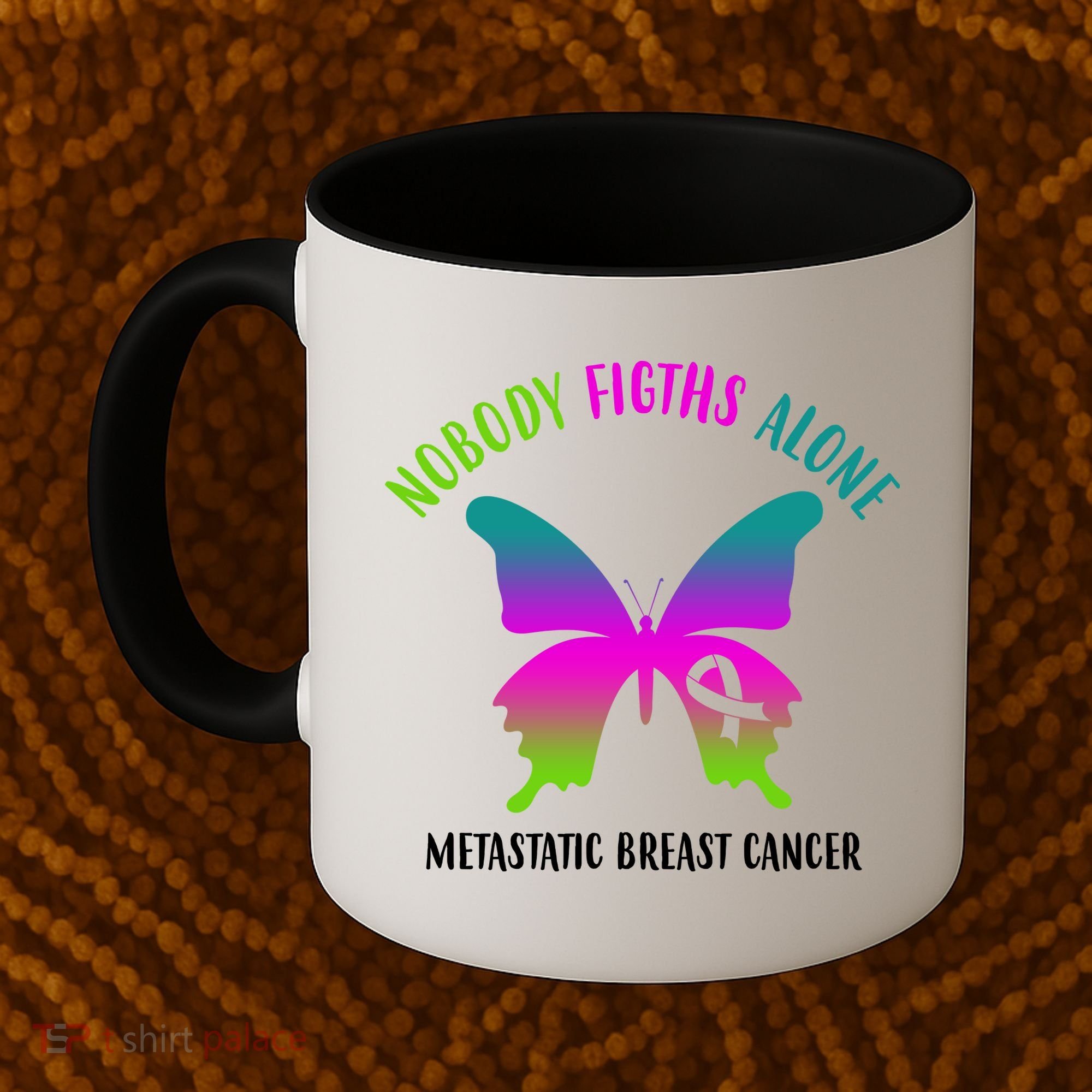 Nobody Fights Alone Metastatic Breast Cancer Coffee Mug
