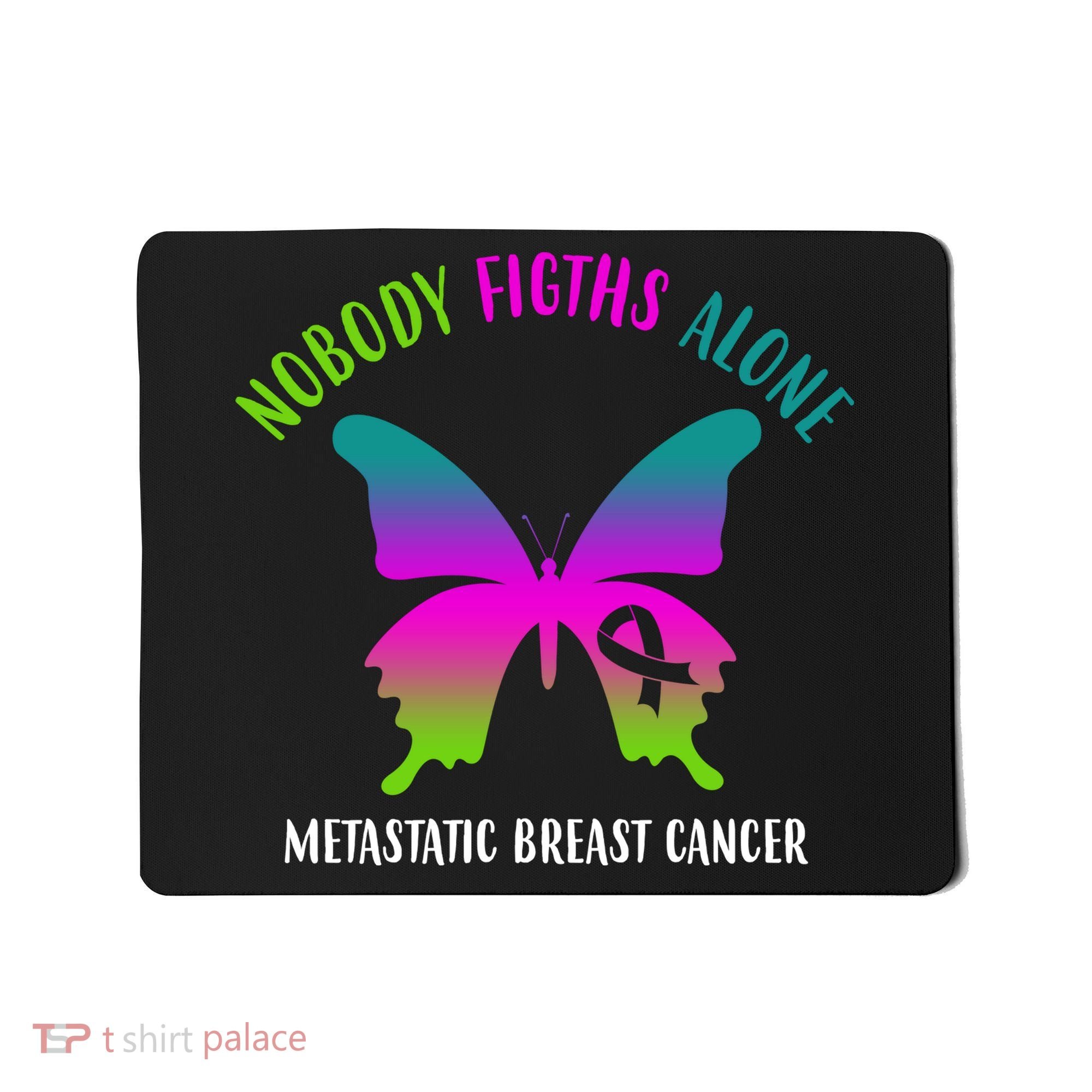 Nobody Fights Alone Metastatic Breast Cancer Mousepad