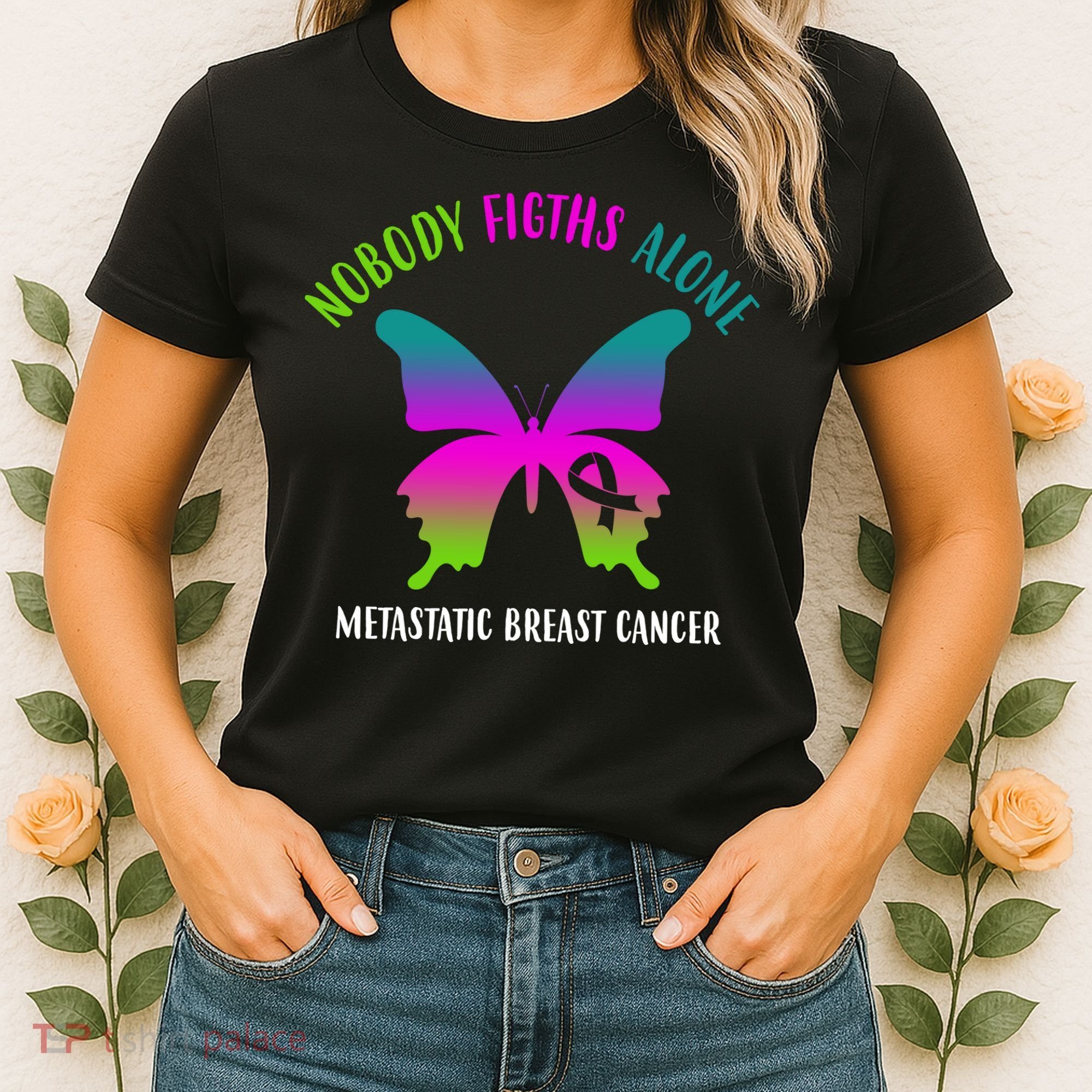 Nobody Fights Alone Metastatic Breast Cancer Women's T-Shirt