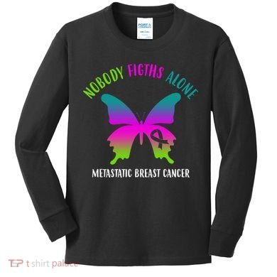 Nobody Fights Alone Metastatic Breast Cancer Kids Long Sleeve Shirt