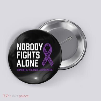 Nobody Fights Alone Purple Domestic Violence Awareness Button