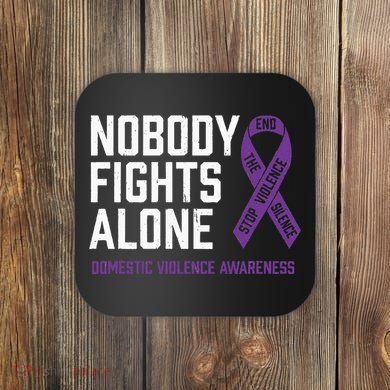 Nobody Fights Alone Purple Domestic Violence Awareness Coaster