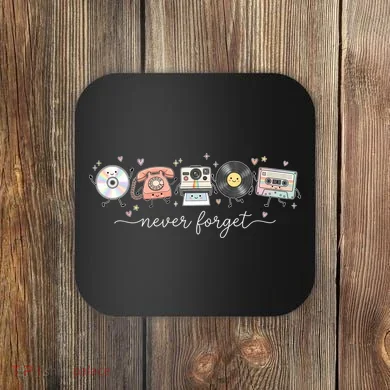 Never Forget Beloved Old Technology Coaster