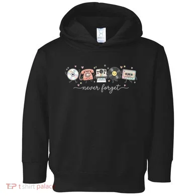 Never Forget Beloved Old Technology Toddler Hoodie