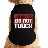 Not Friendly Do Not Touch Funny Sarcastic Quote Cute Cool Doggie Tank thumb 0