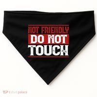 Not Friendly Do Not Touch Funny Sarcastic Quote Cute Cool USA-Made Doggie Bandana thumb 0
