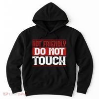 Not Friendly Do Not Touch Funny Sarcastic Quote Cute Cool Hoodie thumb 0