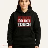 Not Friendly Do Not Touch Funny Sarcastic Quote Cute Cool Hoodie thumb 5