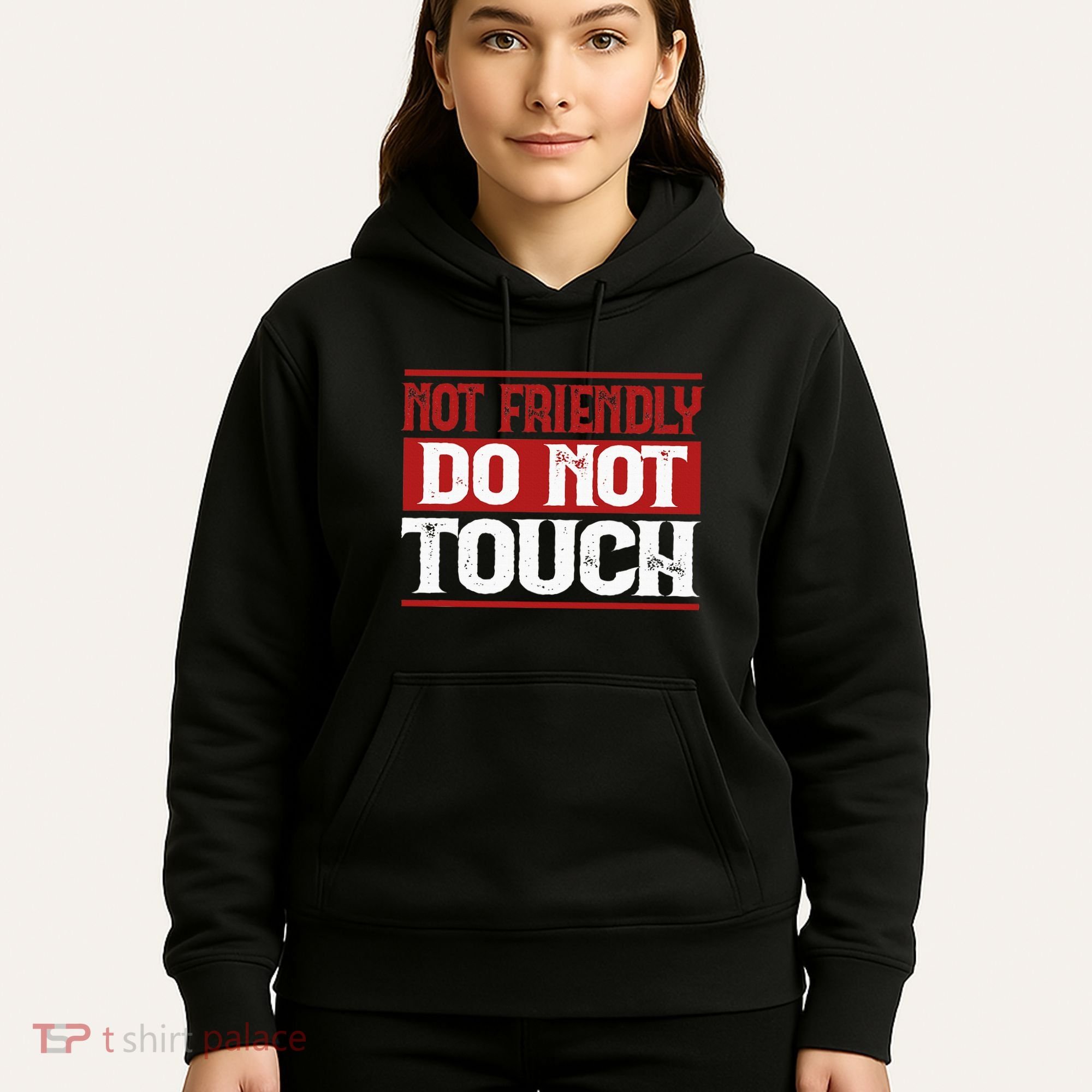 Not Friendly Do Not Touch Funny Sarcastic Quote Cute Cool Hoodie