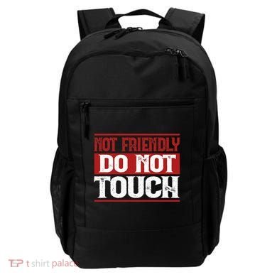Not Friendly Do Not Touch Funny Sarcastic Quote Cute Cool Backpack