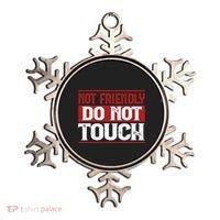 Not Friendly Do Not Touch Funny Sarcastic Quote Cute Cool Ornament thumb 0