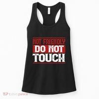 Not Friendly Do Not Touch Funny Sarcastic Quote Cute Cool Women's Tank Top thumb 0