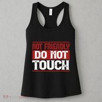 Not Friendly Do Not Touch Funny Sarcastic Quote Cute Cool Women's Tank Top thumb 3