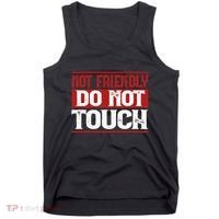 Not Friendly Do Not Touch Funny Sarcastic Quote Cute Cool Tank Top thumb 0